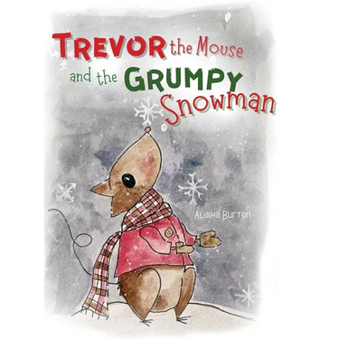 Trevor the Mouse and the Grumpy Snowman