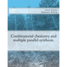 Combinatorial chemistry and multiple parallel synthesis.
