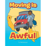 Moving is Awful
