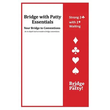 Strong 2♣ Convention and 2♦ Waiting: Bridge with Patty Essentials: Strong 2C with 2D Waiting
