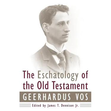 The Eschatology of the Old Testament