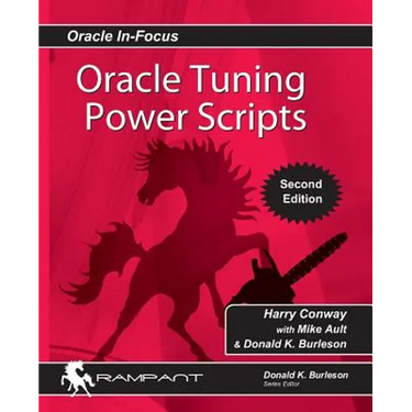 Oracle Tuning Power Scripts: With 100+ High Performance SQL Scripts