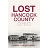 Lost Hancock County, Ohio