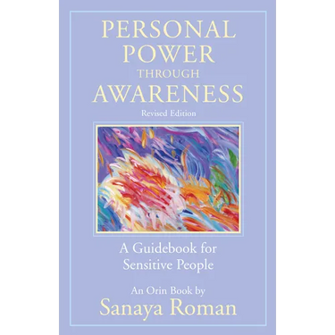Personal Power Through Awareness, Revised Edition: A Guidebook for Sensitive People