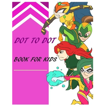 Dot to Dot: BOOK FOR KIDS: Toddlers, Boys and Girls Ages 4-6- 8-10, 10-12