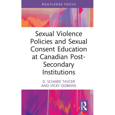 Sexual Violence Policies and Sexual Consent Education at Canadian Post-Secondary Institutions