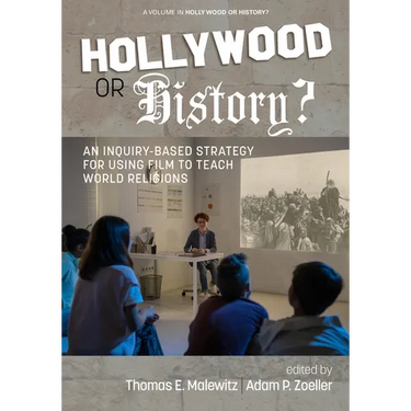 Hollywood or History?: An Inquiry-Based Strategy for Using Film to Teach World Religions