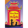 Slow Boat to Mongolia