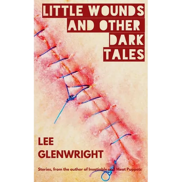 Little Wounds and Other Dark Tales