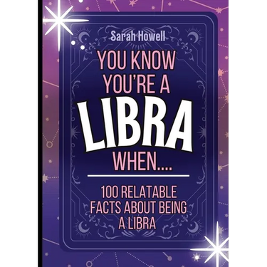 You Know You're a Libra When... 100 Relatable Facts About Being a Libra: Short Books, Perfect for Gifts