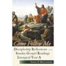 Come Follow Me: Discipleship Reflections on the Sunday Gospel Readings for Liturgical Year A
