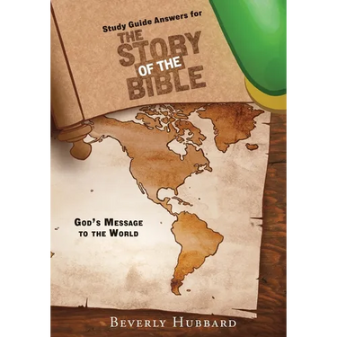 Study Guide Answers for The Story of the Bible: God's Message to the World