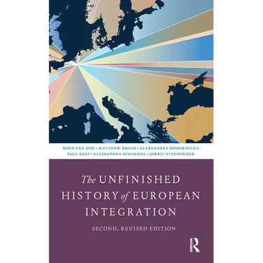 The Unfinished History of European Integration: Second, Revised Edition