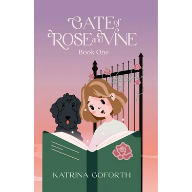 Gate of Rose and Vine: Book One