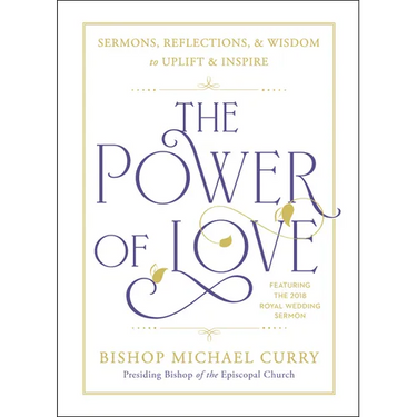 The Power of Love: Sermons, Reflections, and Wisdom to Uplift and Inspire