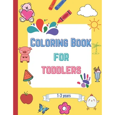 Coloring book for toddlers: fun coloring pages for 1-3 years boys & girls