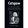 Catspaw: The Girty, McKee, and Elliott Families, and Indian Negotiations on the American Frontier 1710-1778