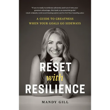 Reset with Resilience: A Guide to Greatness When Your Goals Go Sideways