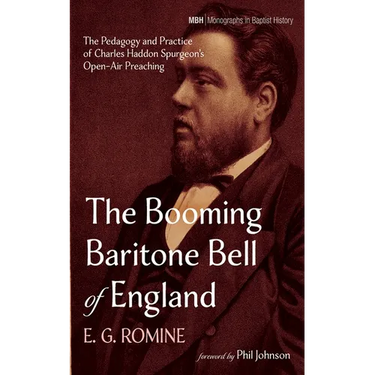 The Booming Baritone Bell of England: The Pedagogy and Practice of Charles Haddon Spurgeon's Open-Air Preaching