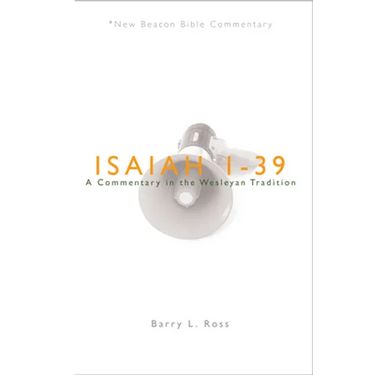 Nbbc, Isaiah 1-39: A Commentary in the Wesleyan Tradition