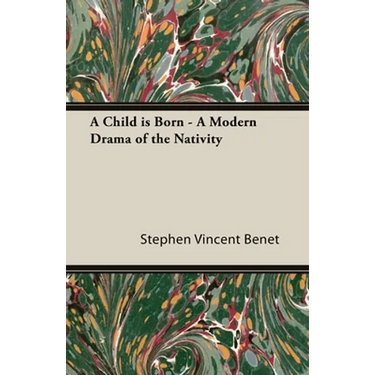 A Child Is Born - A Modern Drama of the Nativity