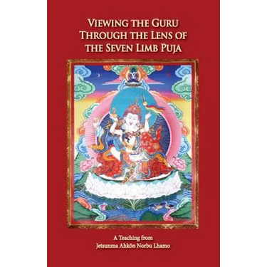 Viewing the Guru Through the Lens of the Seven Limb Puja