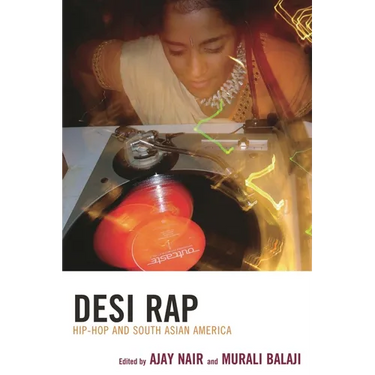 Desi Rap: Hip Hop and South Asian America