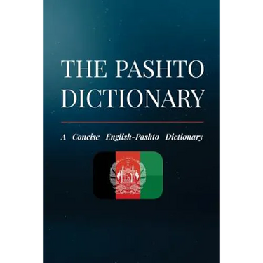 The Pashto Dictionary: A Concise English-Pashto Dictionary