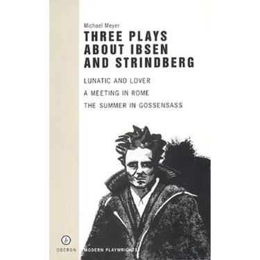 Three Plays about Ibsen and Strindberg