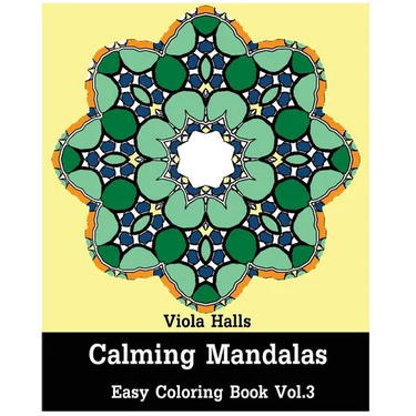 Calming Mandalas: Easy coloring book Vol.3: Adult coloring book for stress relieving and meditation.