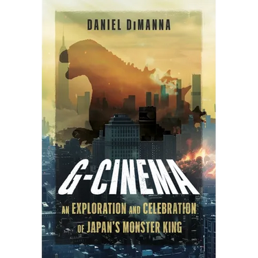 G-Cinema: An Exploration and Celebration of Japan's Monster King