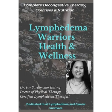 Lymphedema Warriors Health & Wellness: Complete Decongestive Therapy, Exercises & Nutrition ( Black & White Edition)