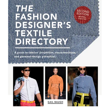 The Fashion Designer's Textile Directory: A Guide to Fabrics' Properties, Characteristics, and Garment-Design Potential