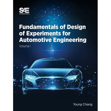 Fundamentals of Design of Experiments for Automotive Engineering Volume I: Volume I