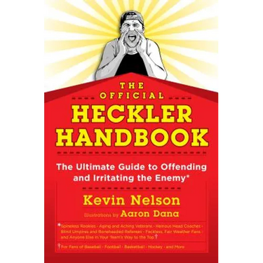 The Official Heckler Handbook: The Ultimate Guide to Offending and Irritating the Enemy