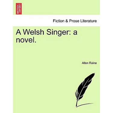 A Welsh Singer: A Novel.