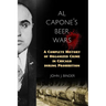 Al Capone's Beer Wars: A Complete History of Organized Crime in Chicago during Prohibition