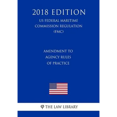 Amendment to Agency Rules of Practice (US Federal Motor Carrier Safety Administration Regulation) (FMCSA) (2018 Edition)