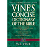 The Vine's Concise Dictionary of Old and New Testament Words