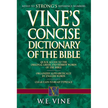 The Vine's Concise Dictionary of Old and New Testament Words