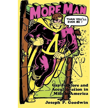 More Man Than You'll Ever Be!: Gay Folklore and Acculturation in Middle America