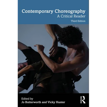 Contemporary Choreography: A Critical Reader