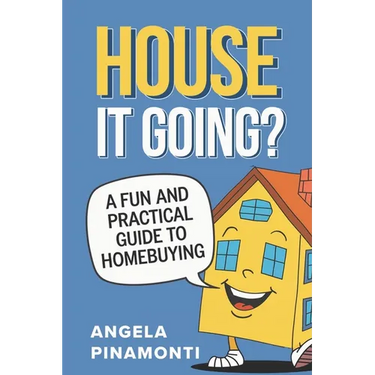 House It Going? A Fun and Practical Guide to Homebuying