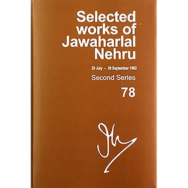 Selected Works of Jawaharlal Nehru: Second Series, Vol 78 ( 20 July-30 September 1962)