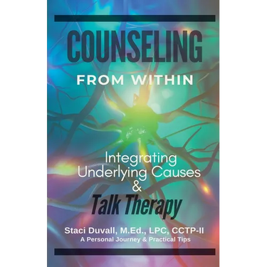 Counseling From Within: Integrating Underlying Causes & Talk Therapy