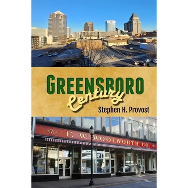 Greensboro Century: Gate City of North Carolina