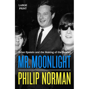 Mr. Moonlight: Brian Epstein and the Making of the Beatles