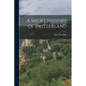 A Short History of Switzerland