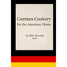 German Cookery for the American Home