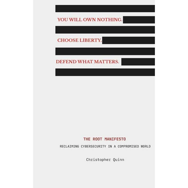 The Root Manifesto: Reclaiming Cybersecurity in a Compromised World